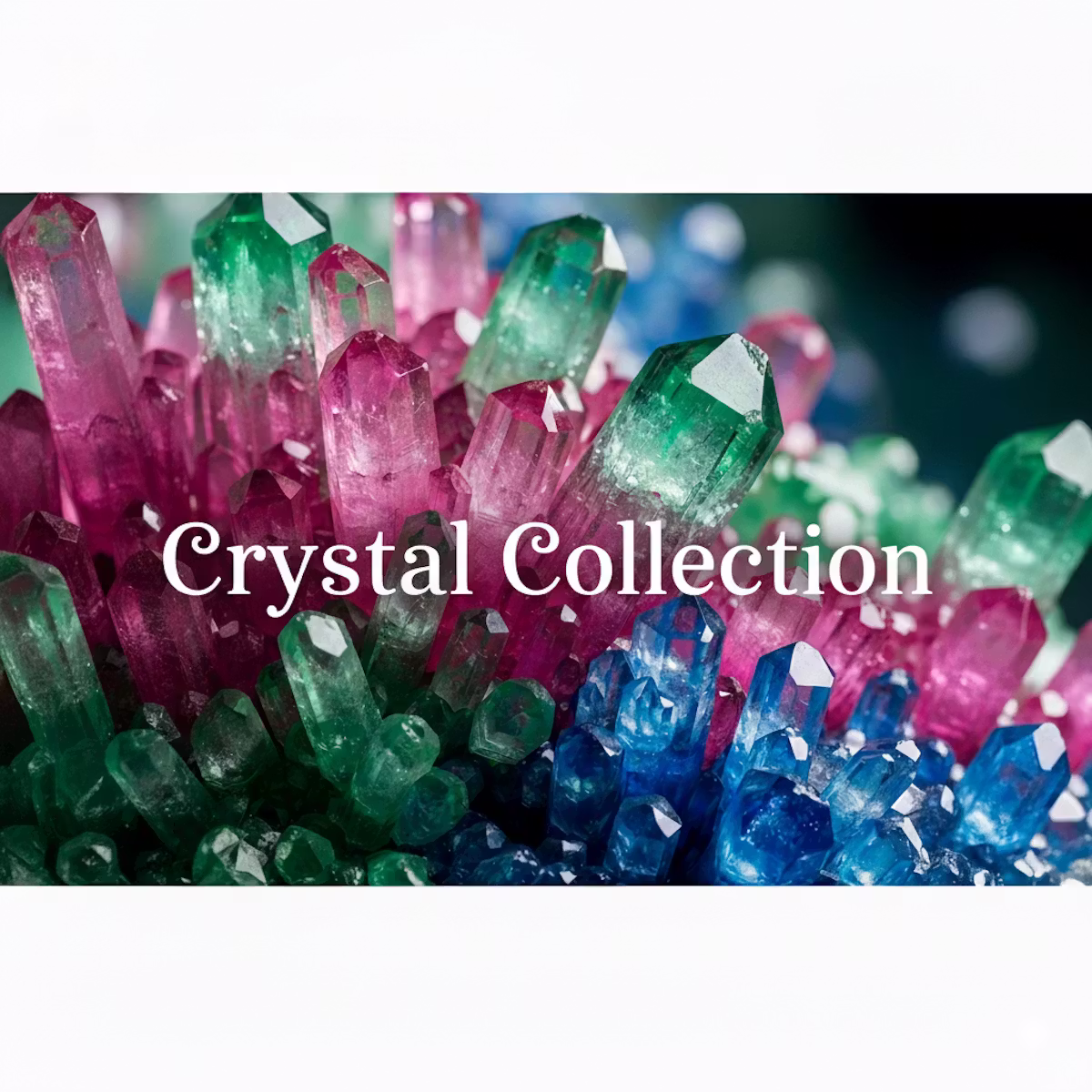 Crystal Collection