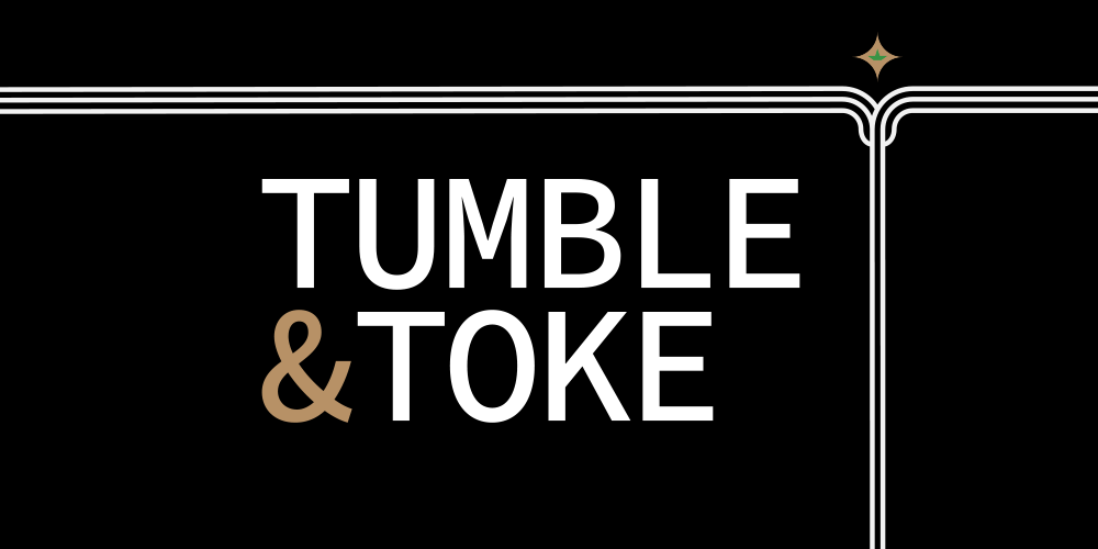 Tumble & Toke