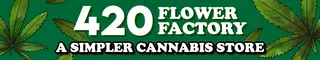 420 Flower Factory (NOW OPEN)