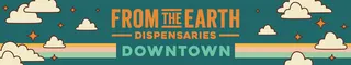 From The Earth Dispensary Downtown