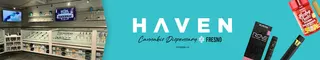 HAVEN Cannabis Marijuana and Weed Dispensary - Fresno