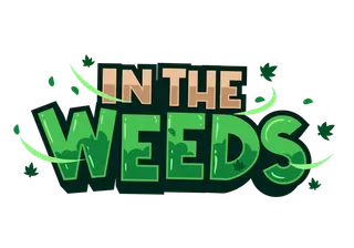 In The Weeds