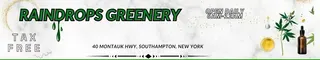 RainDrops Greenery Dispensary & Cultivation